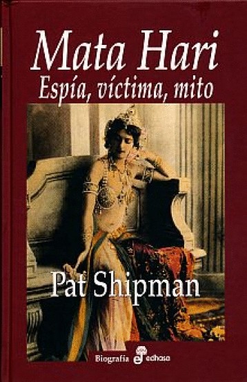 MATA HARI. ESPIA VICTIMA MITO