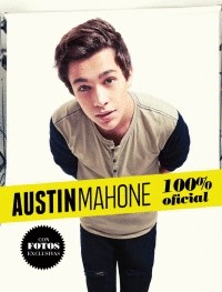 AUSTIN MAHONE 100% OFICIAL. CON FOTOS EXCLUSIVAS