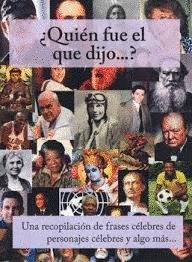QUIEN FUE EL QUE DIJO 4 (BOLSILLO). UNA RECOPILACION DE FRASES CELEBRES DE PERSONAJES CELEBRES Y ALGO MAS