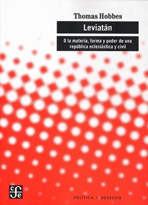 LEVIATAN. O LA MATERIA FORMA Y PODER DE UNA REPUBLICA ECLESIASTICA Y CIVIL
