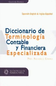 DICCIONARIO DE TERMINOLOGIA CONTABLE Y FINANCIERA ESPECIALIZADA (ESPAÑOL-INGLES)