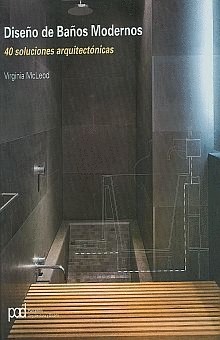 DISEÑO DE BAÑOS MODERNOS. 40 SOLUCIONES ARQUITECTONICAS