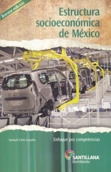 ESTRUCTURA SOCIOECONOMICA DE MEXICO. ENFOQUE POR COMPETENCIAS