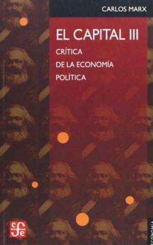 EL CAPITAL 3. CRITICA DE LA ECONOMIA POLITICA