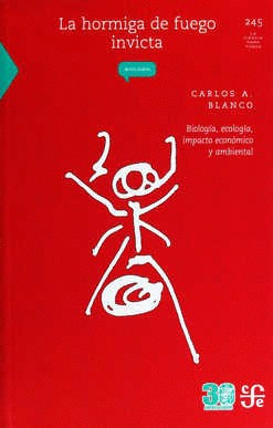 HORMIGA DE FUEGO INVICTA LA. BIOLOGIA ECOLOGIA IMPACTO ECONOMICO Y AMBIENTAL