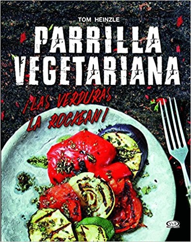 PARRILLA VEGETARIANA. LAS VERDURAS LA ROCKEAN