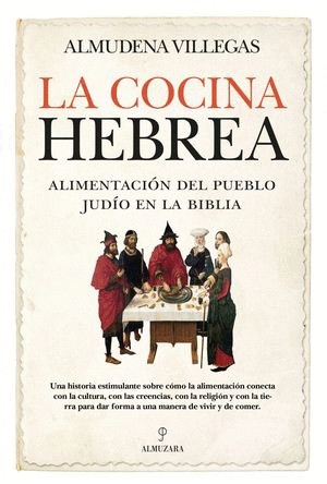 LA COCINA HEBREA. ALIMENTACION DEL PUEBLO JUDIO EN LA BIBLIA