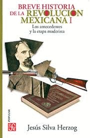 BREVE HISTORIA DE LA REVOLUCION MEXICANA 1. LOS ANTECEDENTES Y LA ETAPA MADERISTA