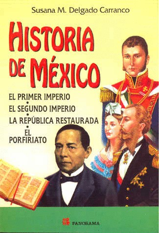 HISTORIA DE MEXICO. EL PRIMER IMPERIO EL SEGUNDO IMPERIO LA REPUBLICA RESTAURADA EL PORFIRIATO