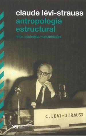 ANTROPOLOGIA ESTRUCTURAL. MITO SOCIEDAD HUMANIDADES